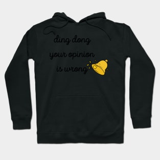 ding dong your opinion is wrong Stickers Hoodie